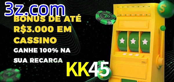 KK45 melhor bônus de depósito